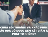 Chưa bồi thường và khắc phục hậu quả có được xem xét giảm án phạt tù không?