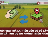 Có phải trả lại tiền đền bù để lấy lại đất khi dự án không triển khai?