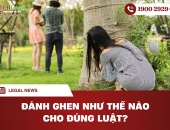 Không thể bỏ qua: Đánh ghen như thế nào cho đúng luật?