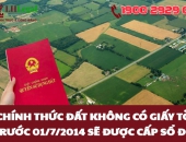 Chính thức đất không có giấy tờ trước 01/7/2014 sẽ được cấp Sổ đỏ