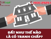 Đất như thế nào là có tranh chấp?