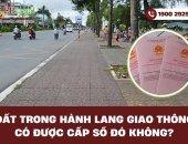 Đất trong hành lang giao thông có được cấp sổ đỏ không?
