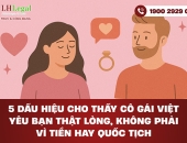 5 dấu hiệu cho thấy cô gái Việt yêu bạn thật lòng, không phải vì tiền hay quốc tịch
