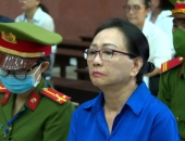 Xét xử phúc thẩm giai đoạn 1 vụ án Vạn Thịnh Phát: Đề nghị giữ nguyên án tử hình cho Trương Mỹ Lan