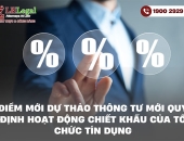 Điểm mới Dự thảo Thông tư mới quy định hoạt động chiết khấu của tổ chức tín dụng