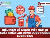 Điều kiện để người Việt Nam đi xuất khẩu lao động được nhận lương hưu