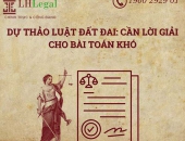 Dự thảo luật đất đai - Cần lời giải cho bài toán khó