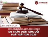 Dự thảo Luật sửa đổi Luật Đất đai 2025 công bố ngày 12/8