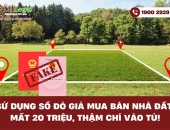 Sử dụng sổ đỏ giả mua bán nhà đất: Mất 20 triệu, thậm chí vào tù!