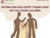 Hướng dẫn giải quyết tranh chấp đất đai trong gia đình