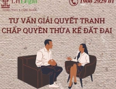 Tư vấn giải quyết tranh chấp quyền thừa kế đất đai