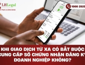 Khi giao dịch từ xa có bắt buộc cung cấp số chứng nhận đăng ký doanh nghiệp không?