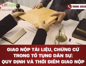Giao nộp tài liệu, chứng cứ trong tố tụng dân sự: Quy định và thời điểm giao nộp