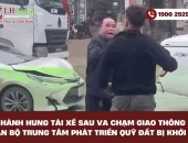 Hành hung tài xế sau va chạm giao thông cán bộ trung tâm phát triển quỹ đất bị khởi tố