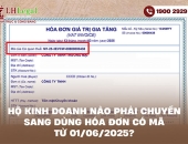 Hộ kinh doanh nào phải chuyển sang dùng hóa đơn có mã từ 01/06/2025