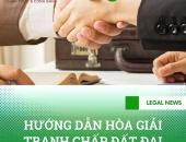 Hướng dẫn hòa giải tranh chấp đất đai