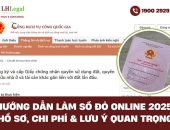 Hướng dẫn làm sổ đỏ online 2025: Hồ sơ, chi phí & lưu ý quan trọng