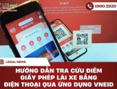 Hướng dẫn tra cứu điểm giấy phép lái xe bằng điện thoại qua ứng dụng VNeID