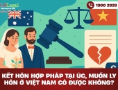 Kết hôn hợp pháp tại úc, muốn ly hôn ở Việt Nam có được không?