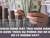 Khách hàng mất tích ngân hàng có được trích dự phòng rủi ro để xử lý khoản vay?