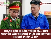 Kháng cáo bị bác, “tổng tài” dởm Nguyễn Văn Thiên sẽ phải đối mặt với hệ quả pháp lý gì?
