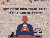 Quy trình kiện tranh chấp đất đai mới nhất 2023