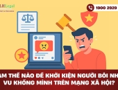 Làm thế nào để khởi kiện người bôi nhọ, vu khống mình trên mạng xã hội?