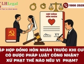 Lập hợp đồng hôn nhân trước khi cưới: Có được pháp luật công nhận? 