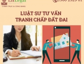 Luật sư tư vấn tranh chấp đất đai - Luật sư LHLegal