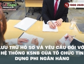 Lưu trữ hồ sơ và yêu cầu đối với hệ thống KSNB của tổ chức tín dụng phi ngân hàng