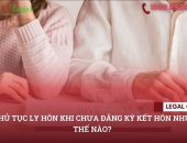 Thủ tục ly hôn khi chưa đăng ký kết hôn như thế nào?