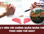 Ly hôn với chồng quân nhân thì thực hiện thế nào?
