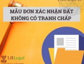 Mẫu đơn xác nhận đất không có tranh chấp mới nhất 2023