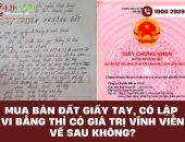 Mua bán đất giấy tay, có lập vi bằng thì có giá trị vĩnh viễn về sau không?