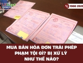 Mua bán hóa đơn trái phép phạm tội gì? Bị xử lý như thế nào?