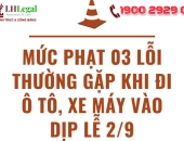 Mức phạt 03 lỗi thường gặp khi đi ô tô, xe máy vào dịp lễ 2-9