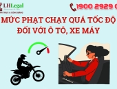 Mức phạt chạy quá tốc độ đối với ô tô, xe máy