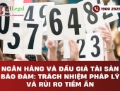 Ngân hàng và đấu giá tài sản bảo đảm: Trách nhiệm pháp lý và rủi ro tiềm ẩn
