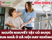 Người khuyết tật có được mua nhà ở xã hội hay không?