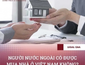 Người nước ngoài có được mua nhà ở Việt Nam không?