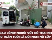 Đau lòng: Người vứt bỏ thai nhi 30 tuần tuổi là đôi nam nữ lớp 9