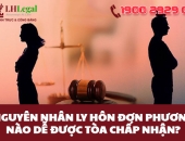 Nguyên nhân ly hôn đơn phương nào dễ được Tòa chấp nhận?