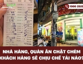 Nhà hàng, quán ăn chặt chém khách hàng sẽ chịu chế tài nào?