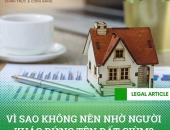 Vì sao không nên nhờ người khác đứng tên đất giùm?
