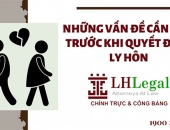 Những vấn đề cần biết trước khi quyết định ly hôn