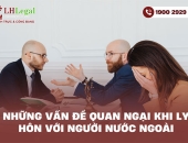 Những vấn đề quan ngại khi ly hôn với người nước ngoài