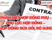 Phân biệt Hợp đồng phụ - Phụ lục hợp đồng - Hợp đồng sửa đổi, bổ sung