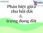 Phân biệt thu hồi đất và trưng dụng đất