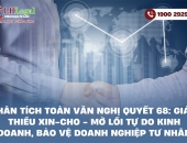 Phân tích toàn văn Nghị quyết 68: Giảm thiểu “Xin - Cho” - Mở lối tự do kinh doanh, bảo vệ doanh nghiệp tư nhân