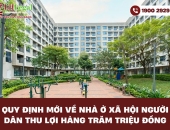Quy định mới về nhà ở xã hội: Người dân thu lợi hàng trăm triệu đồng